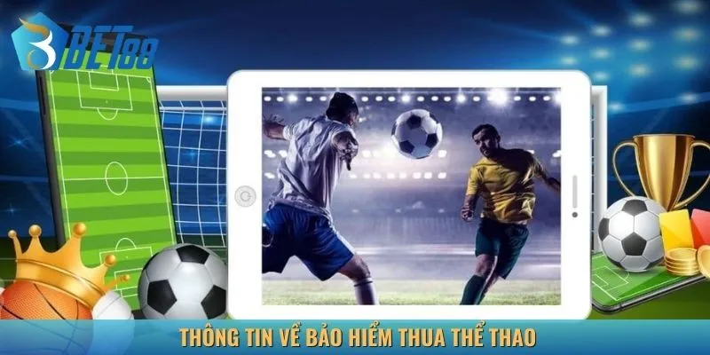 Giới thiệu thông tin về bảo hiểm thua thể thao