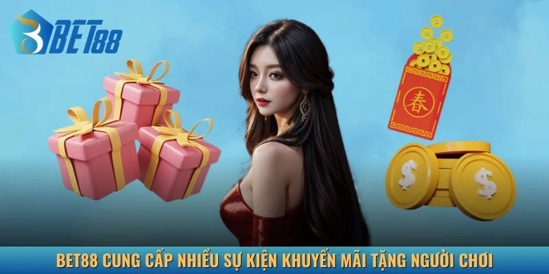 Bet88 cung cấp nhiều sự kiện khuyến mãi tặng người chơi