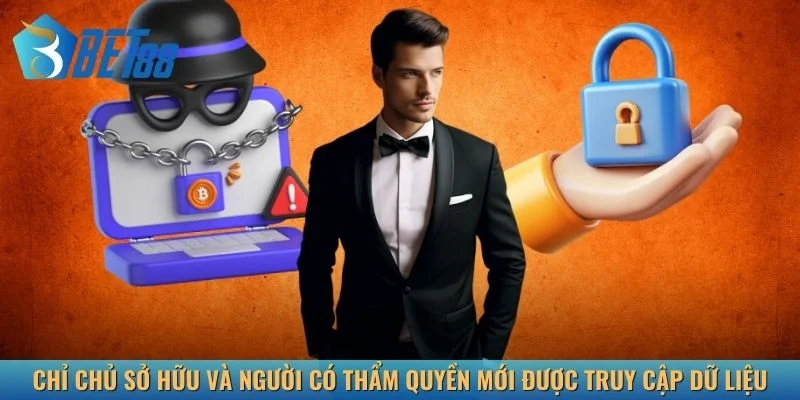 Chỉ chủ sở hữu và người có thẩm quyền mới được truy cập dữ liệu