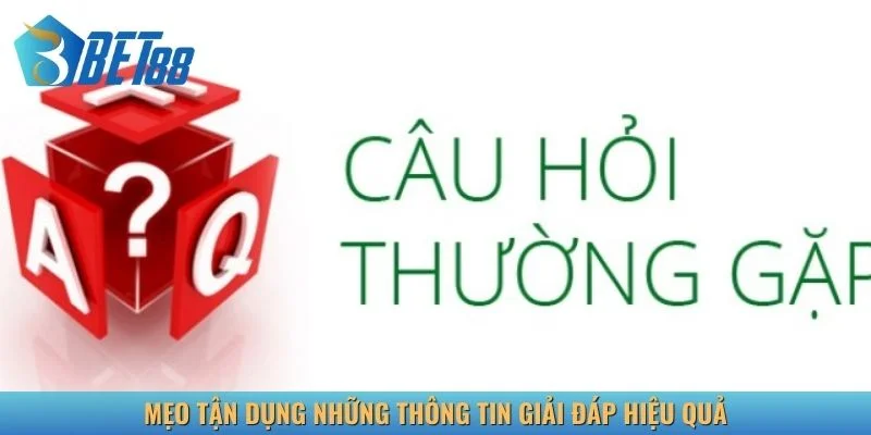 Mẹo tận dụng những thông tin giải đáp hiệu quả