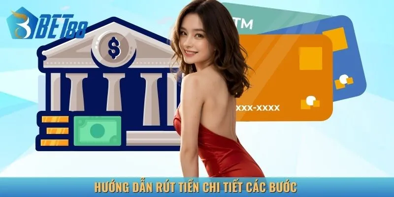 Hướng dẫn rút tiền chi tiết từng bước cơ bản tại nhà cái