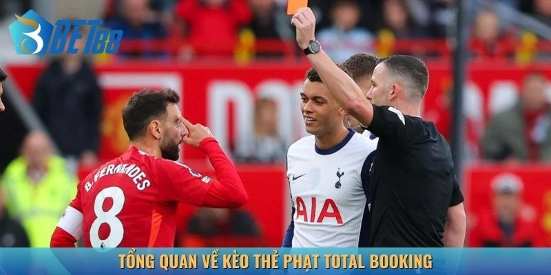 Tổng quan về kèo thẻ phạt Total Booking