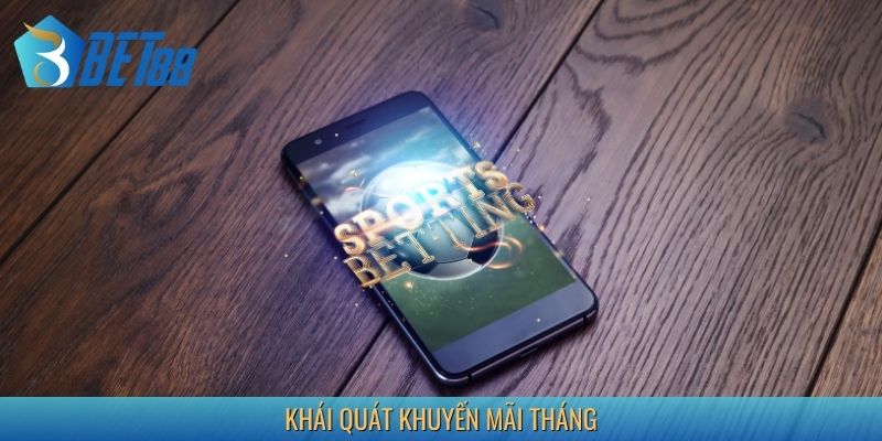 Khái quát sự kiện khuyến mãi tháng Bet88