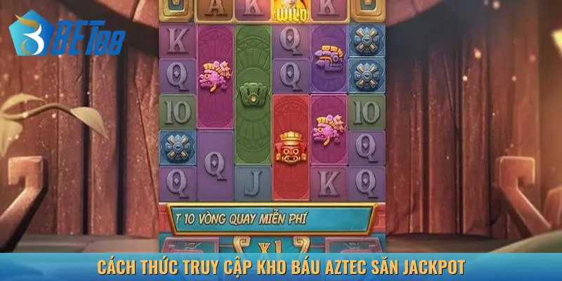 Cách thức truy cập săn Jackpot