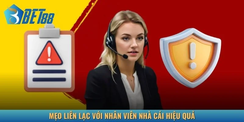 Mẹo liên lạc với nhân viên nhà cái hiệu quả