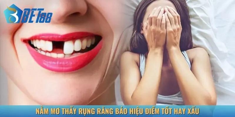 Nằm mơ thấy rụng răng ngụ ý cho sự thiếu tự tin về ngoại hình