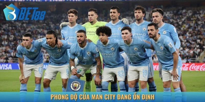 Phong độ của Man City đang ổn định