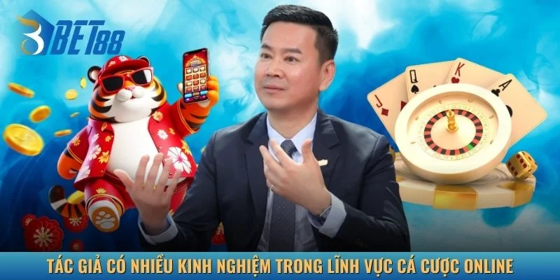 Tác giả có nhiều kinh nghiệm trong lĩnh vực cá cược online