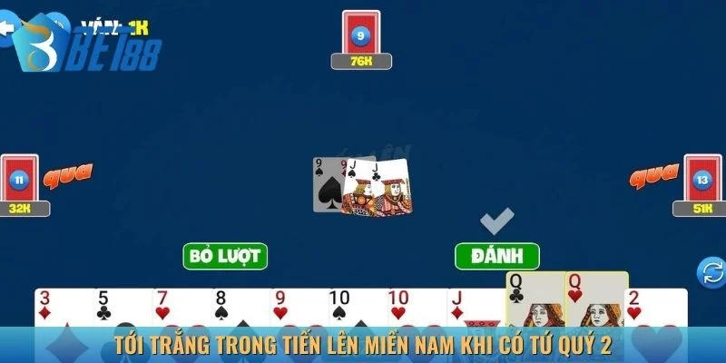 Có tứ quý 2 tuyệt nhiên thắng ngay mà không cần đánh thêm