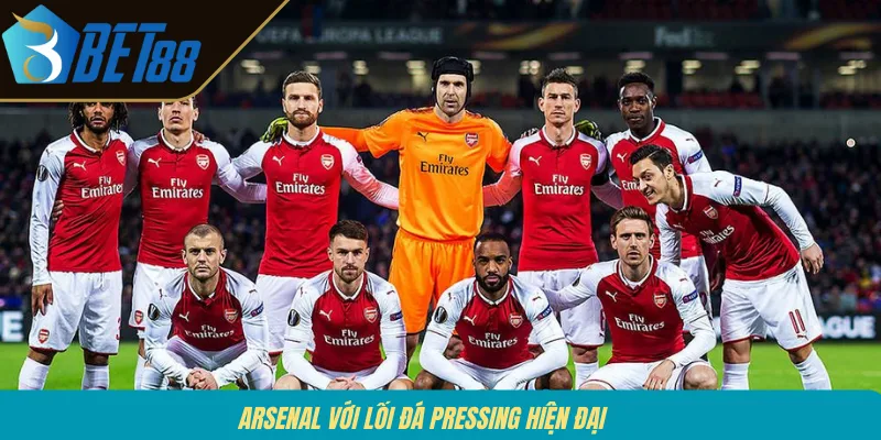Arsenal với lối đá pressing hiện đại