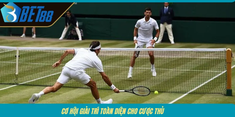 Cơ hội giải trí toàn diện cho cược thủ 