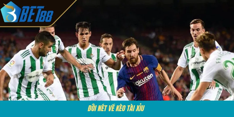 Đôi nét về kèo tài xỉu 