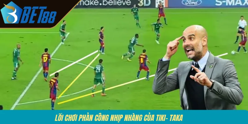 Lối chơi phản công nhịp nhàng của Tiki- Taka