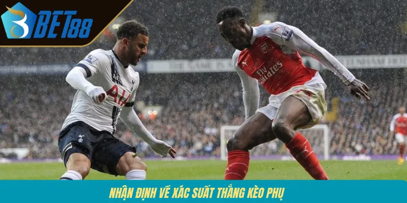 Nhận định về xác suất thắng kèo phụ