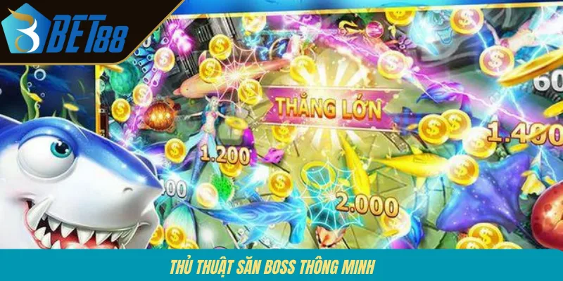 Thủ thuật săn boss thông minh 