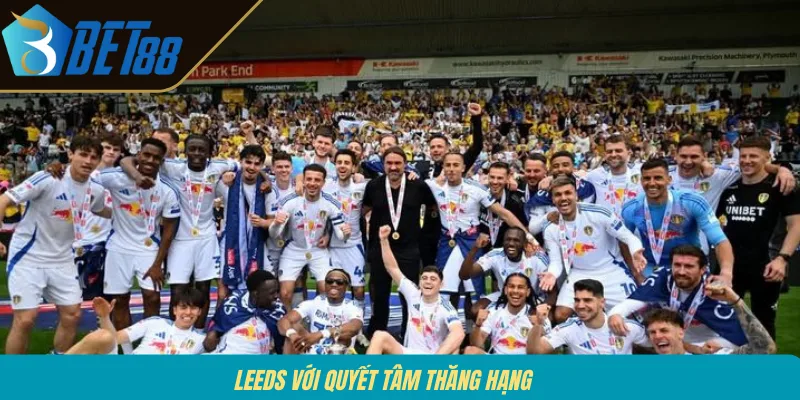 Leeds với quyết tâm thăng hạng 