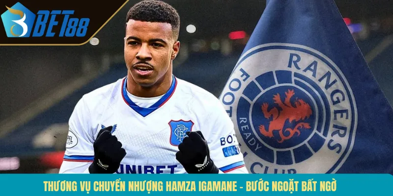 Thương Vụ Chuyển Nhượng Hamza Igamane – Bước Ngoặt Bất Ngờ