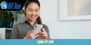 Hướng Dẫn Đăng Ký K88 Chi Tiết Và Dễ Dàng Nhất Cho Người Mới